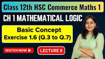Ch 1 Mathematical Logic | Exercise 1.6 | Class 12th HSC Commerce | Maths 1 | MH Board @GalaxyofMaths