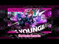 3SKM - Young & Wild (Gomen Remix)