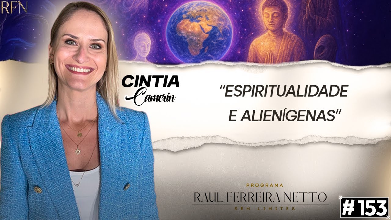 ESPIRITUALIDADE E ALIENÍGENAS - Cintia Camerin, médium - SEM LIMITES #153