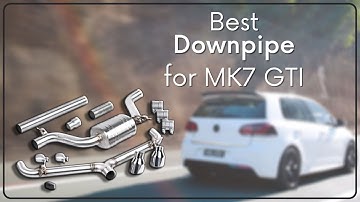 Best Downpipe for MK7 GTI – Improve your Car Exhaust Sound