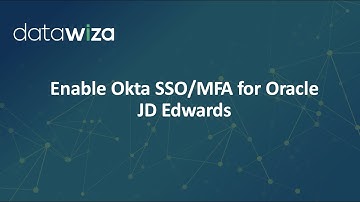Enable Okta SSO and MFA for Oracle JD Edwards (JDE)