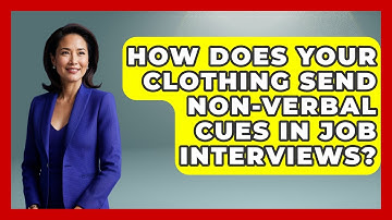 How Does Your Clothing Send Non-verbal Cues In Job Interviews? - Job Interview Pro Skills