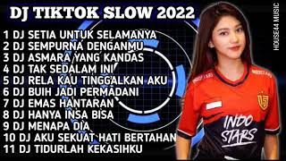 DJ TIK TOK SLOW 2022 || DJ SETIA UNTUK SELAMANYA || TAK BOSAN BOSAN AKU MEMANDANGMU