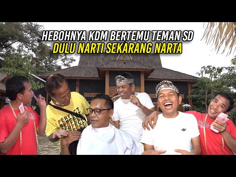 HEBOHNYA KDM SAAT BERTEMU TEMAN SD | DULU NARTI SEKARANG NARTA | ENDANG TETAP ENDANG