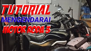 TUTORIAL CARA MUDAH MENGENDARAI MOTOR RODA 3/VIAR
