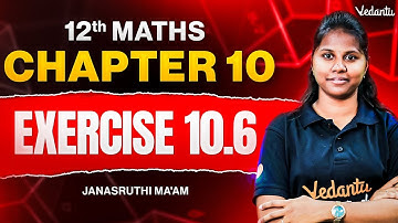 12th Maths | Chapter 10 Exercise 10.6 | Step-by-Step Solutions | Janasruthi Ma