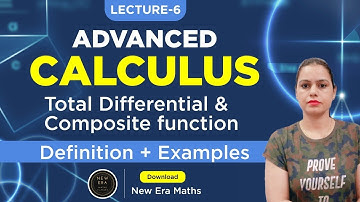 Total Differential&Composite Function | Ex - 5.3 |Sem - 3rd advanced calculus New Era Maths Classes