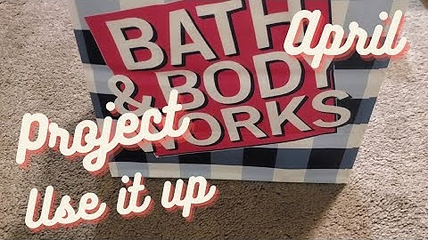 Bath and Body Works Project Use It Up // End of April Check-in