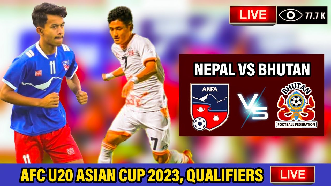 Nepal Vs Bhutan Live AFC U20 Asian Cup Qualifiers Live Nepal vs
