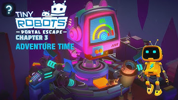 Tiny Robots: Portal Escape Chapter 3 Adventure Time | Walkthrough NoZeMazter