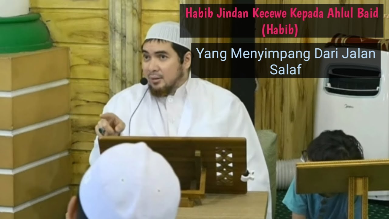 Habib Jindan - Kecewe kepada Ahlul Bait (Habib) Yang Menyimpang Dari Jalan Salaf