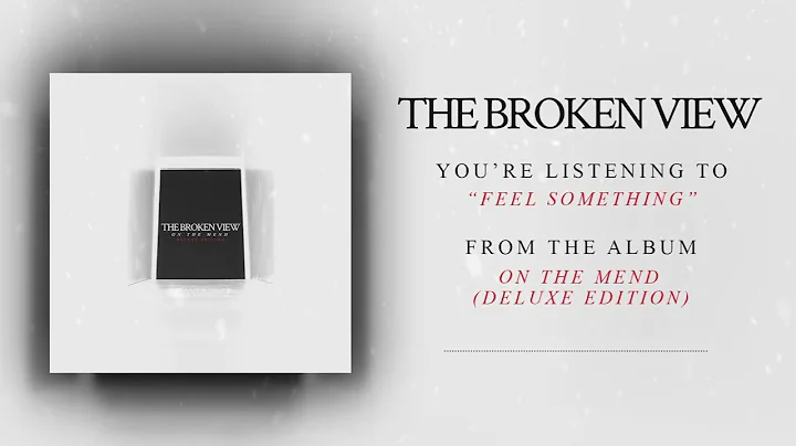 The Broken View - Feel Something [Official Audio]