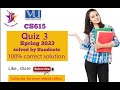 CS615 Quiz 3 Solution 2023 | Spring 2023/ solved by handouts/100% correct solution By Learn with VU