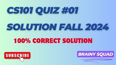 CS101 QUIZ#1 SOLUTION FALL 2024 | BRAINY SQUAD | #CS101 #virtualuniversityquiz