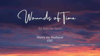 Wounds of Time 시간의 상처 - Kim So Yeon Eng/Rom/Hans Marry My Husband OST