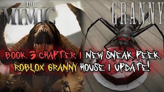 The Mimic Book 3 Chapter 1 & Roblox Granny - New Sneak Peeks And House 1 Update