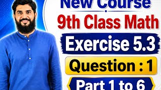 9th Class Math Exercise 5.3 Question 1 (Parts 1–6) | Complete Step-by-Step Solution | New Course