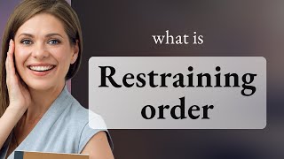 Understanding "Restraining Order": A Legal Term Explained