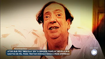 Como está o Beiçola da Grande Família?