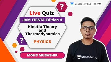 Live Quiz -Kinetic Theory and Thermodynamics| JAM FIESTA Edition 4| Mubashir Unacademy Live IIT JAM