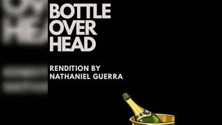 Bottle Over Head- Wetty Beatz ft Triniboi Juice Cover by Nathaniel Guerra.