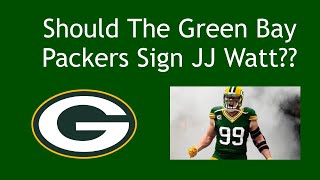 Famous Should The Packers Sign JJ Watt Wealth