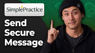How to Send a Secure Message to a Client in SimplePractice [2026 Easy Tutorial]