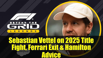 Sebastian Vettel on 2025 Title Fight, Ferrari Exit & Hamilton Advice | Beyond The Grid