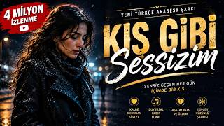 🎵 Kış Gibi Sessizim | Duygusal Türkçe Arabesk Şarkı | Kalbe Dokunan Yeni Şarkı 2026