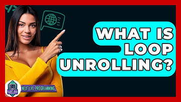 What Is Loop Unrolling? - Next LVL Programming