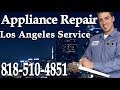 Los Angeles Appliance Repair | (818) 510-4851 | Same Day Service in Los Angeles CA