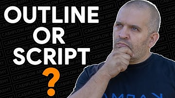Script Or Outline... Which Is Better For Video Content?