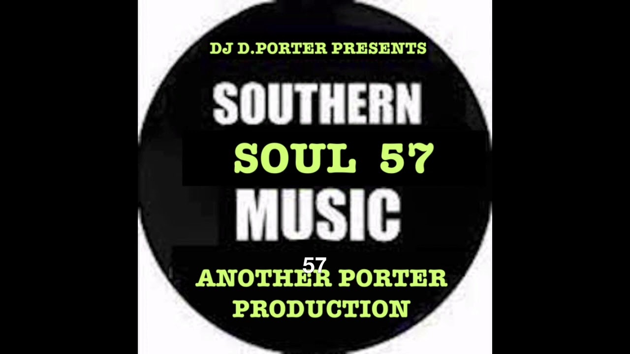 SOUTHERN SOUL MUSIC 57 - YouTube