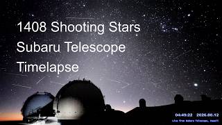 [NO CIRCLES] Timelapse of 1408 shooting stars and meteors, in 9 hours from Subaru Telescope, Hawaii.
