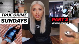 KENNEKA JENKINS PART 2: THE MOST UP TO DATE:ACCURATE STORY