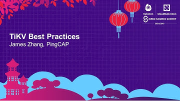 TiKV Best Practices - James Zhang, PingCAP