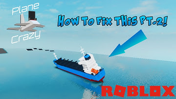 How to Fix (Large) Boats Not Floating in Roblox Plane Crazy