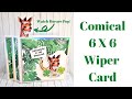Comical 6 x 6 Wiper Card