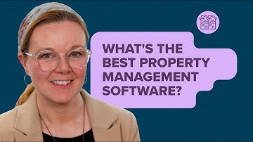 7 of the Best Property Management Software Solutions: Find Your Fit
