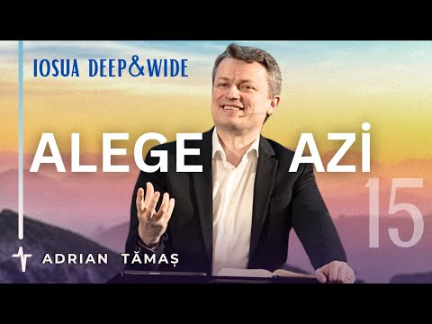 15. Alege azi, cui vrei să slujești! | Adrian Tămaș | Serie IOSUA | Predică Betel Centru Cluj
