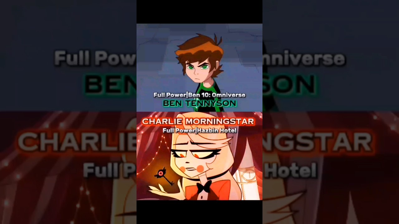 Ben 10 vs Charlie|Ben 10 vs Hazbin Hotel|