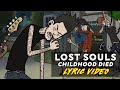 Lost Souls | Childhood Died Lyric video