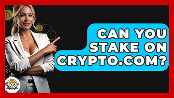 Can You Stake on Crypto.com? - CryptoBasics360.com