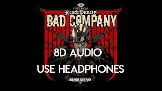 Five Finger Death Punch -  Bad Company (8D Audio)
