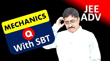 Problem for JEE Advanced | Mechanics for JEE Advanced #jeeadvanced2025 #sbt