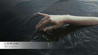 LÜRUM - Breath (Official Music Video)