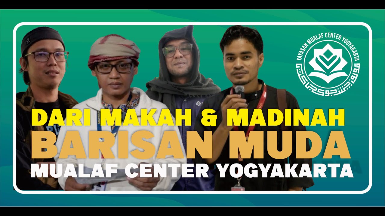 🔵DARI MAKAH & MADINAH MENJADI SAKSI CINTA KAMI | BARISAN MUDA MUALAF CENTER YOGYAKARTA