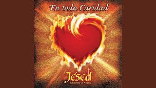 Video thumbnail of "Jésed - Fe, Esperanza y Caridad"