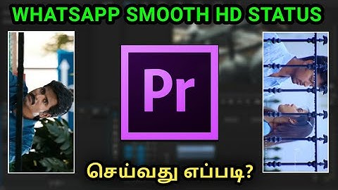 HOW TO CREATE HD WHATSAPP STATUS USING PREMIER PRO | 60 FPS WHATSAPP STATUS | TRICKS TAMIL