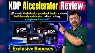 Best AI KDP Publishing Tool? | KDP Accelerator Review | Exclusive Bonuses